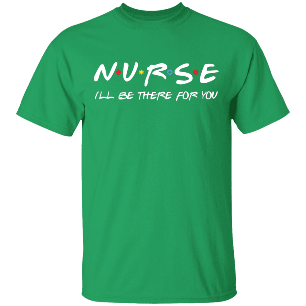 Nurse I'll Be There For You Unisex Adult T-Shirt