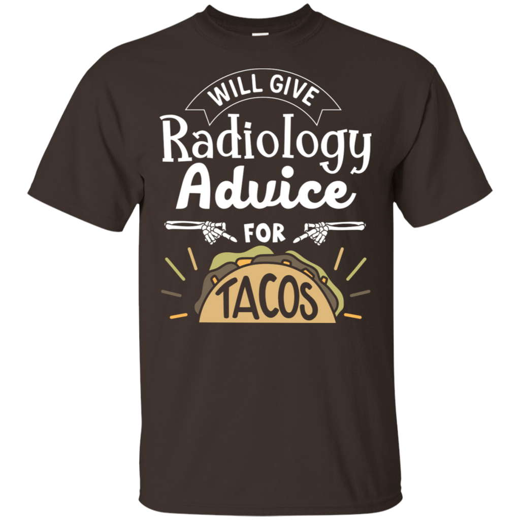 Give Radiology Advice for Tacos Unisex Adult T-Shirt