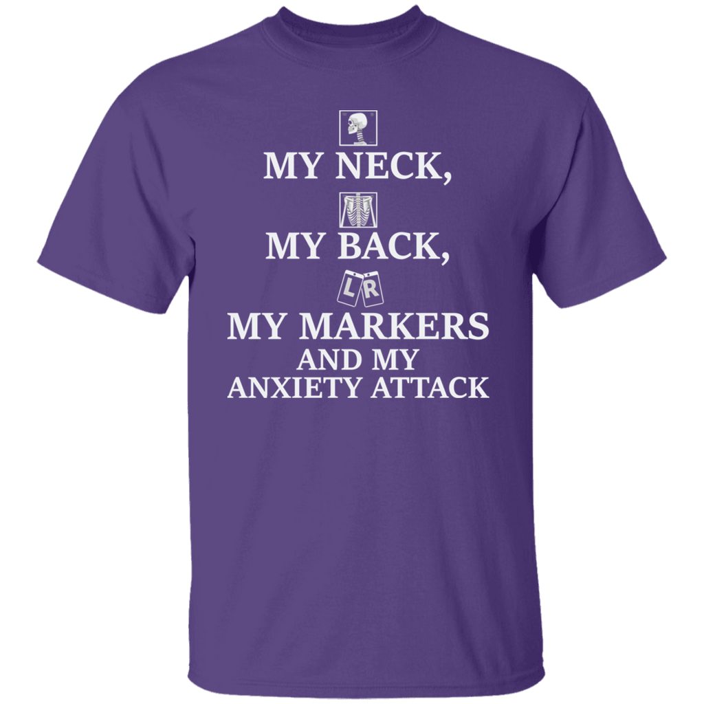 My Neck My Back My Markers My Anxiety Attack Radiology T-Shirt