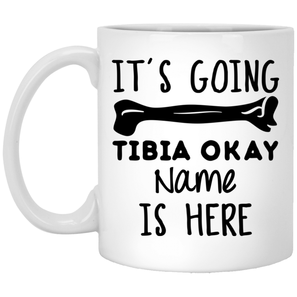 Personalized It's Going Tibia Ok Mug
