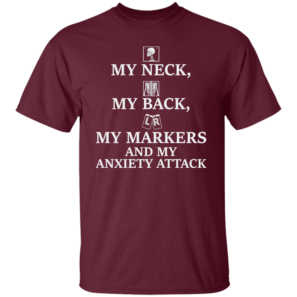 My Neck My Back My Markers My Anxiety Attack Radiology T-Shirt