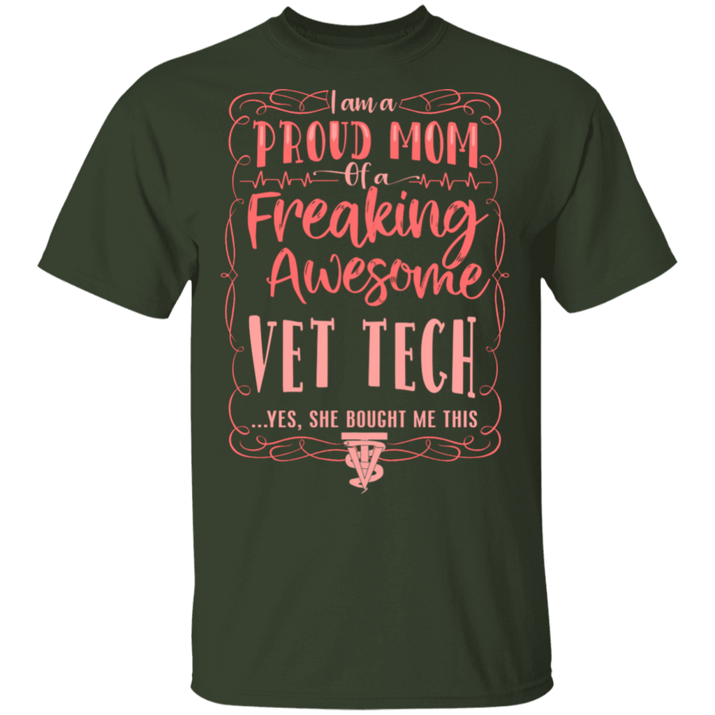 I am a Proud Mom of a Freaking Awesome Vet Tech She Bought T-Shirt
