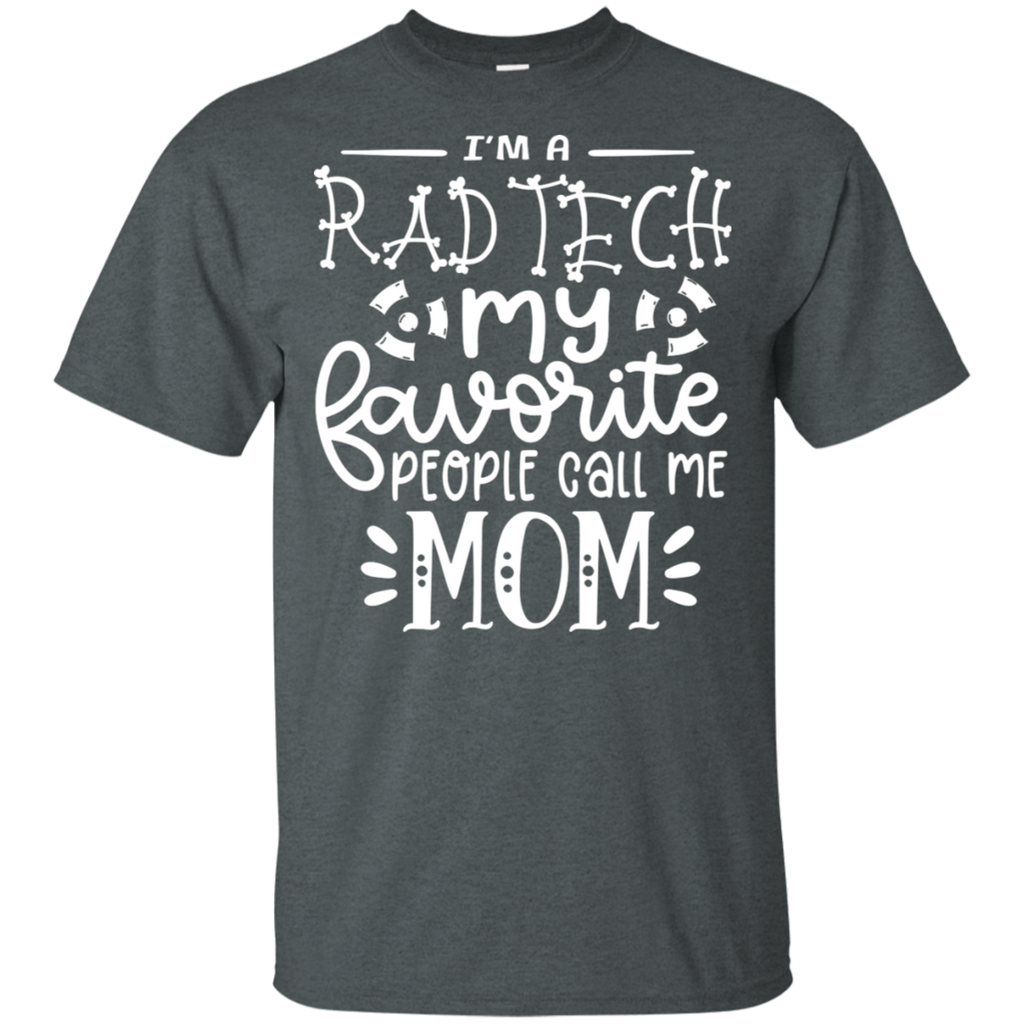 Rad Tech Favorite People Call Me Mom T-Shirt