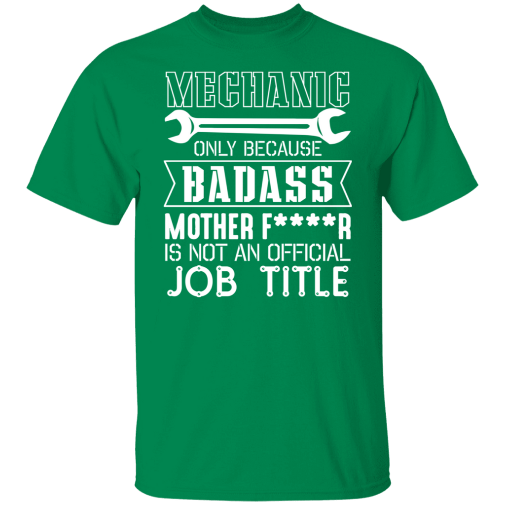 Mechanic Because Badass is not an Official Title T-Shirt