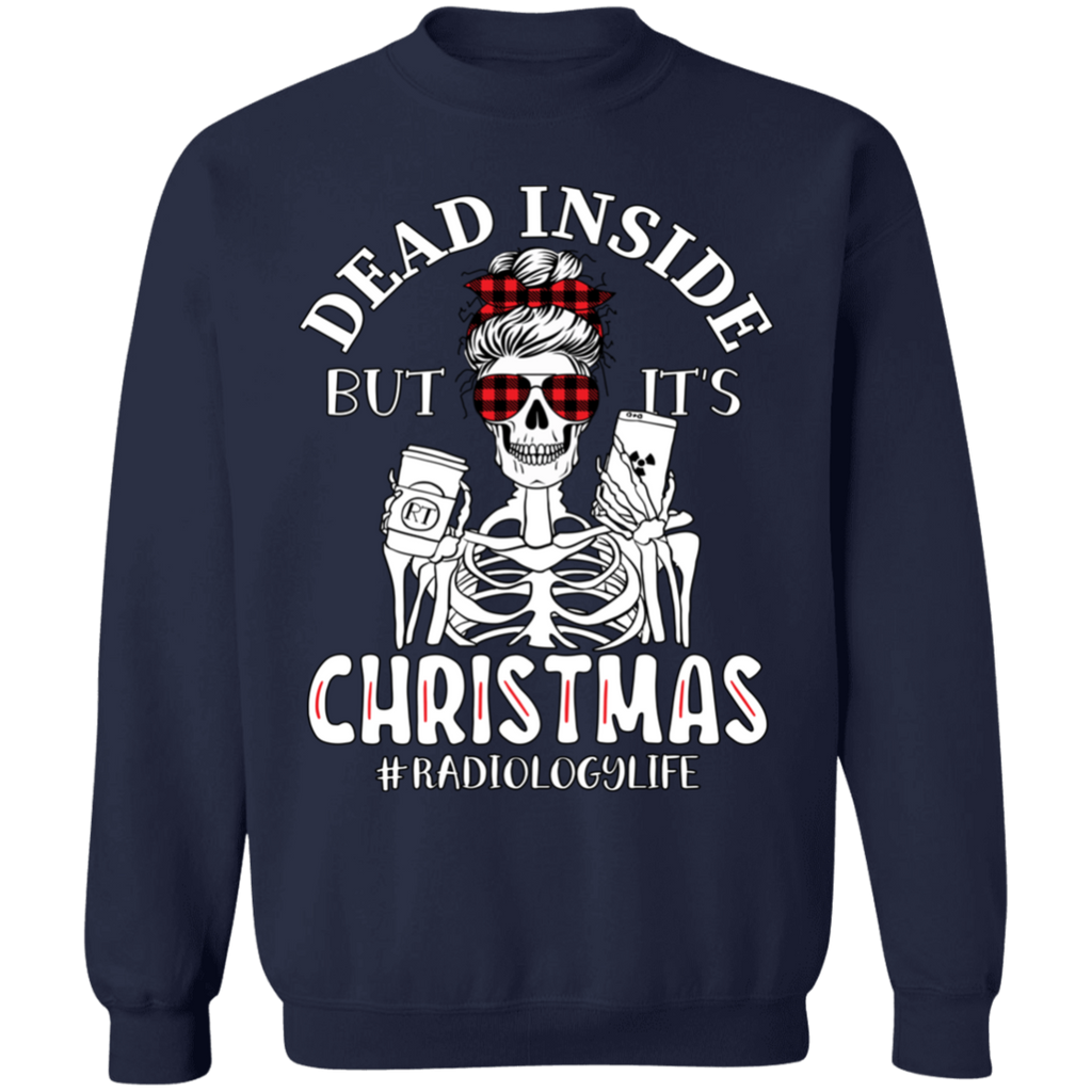 Dead Inside But It's Christmas Radiology Life Crewneck Pullover Sweatshirt