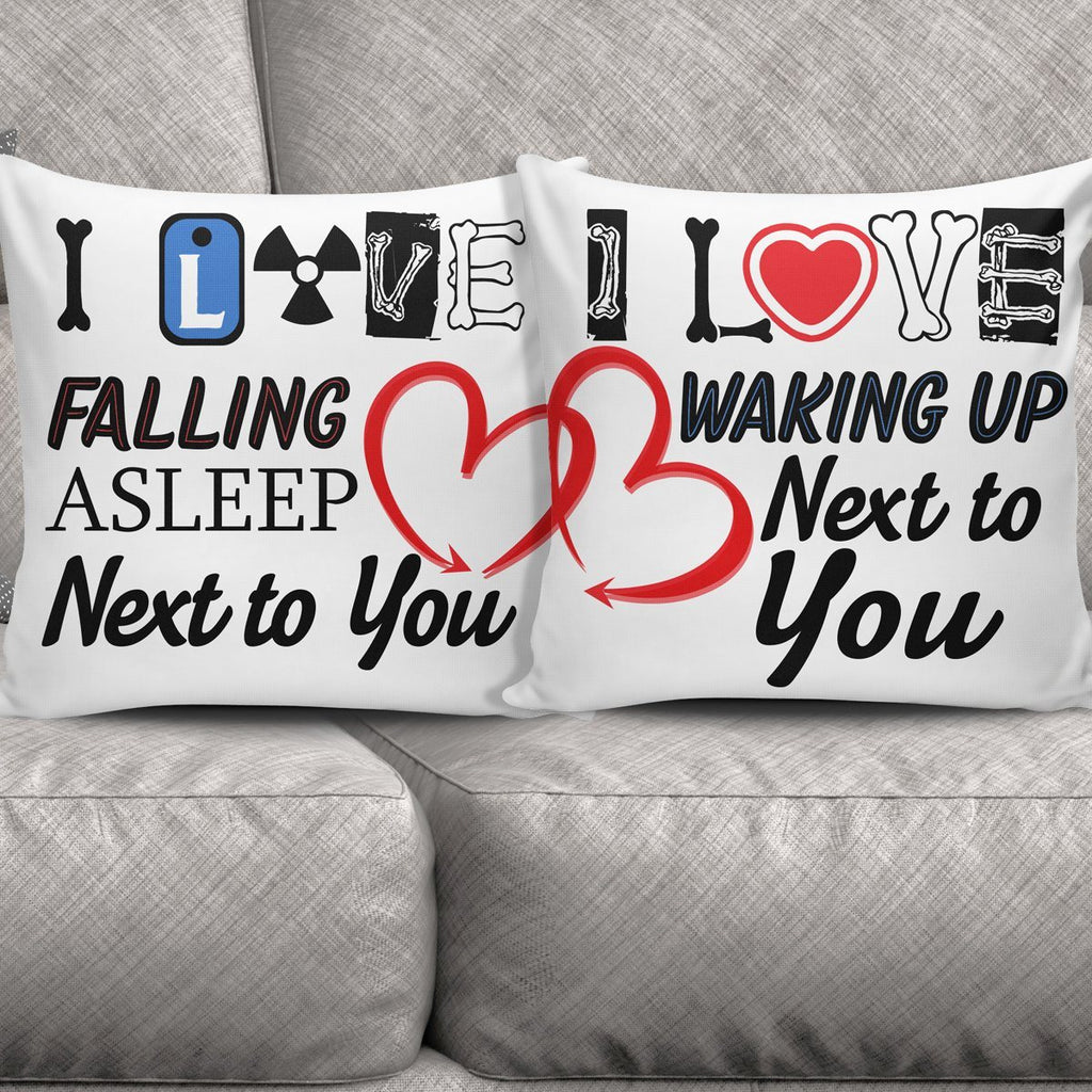 I Love Falling/Waking Next To You Pillow Cases Only