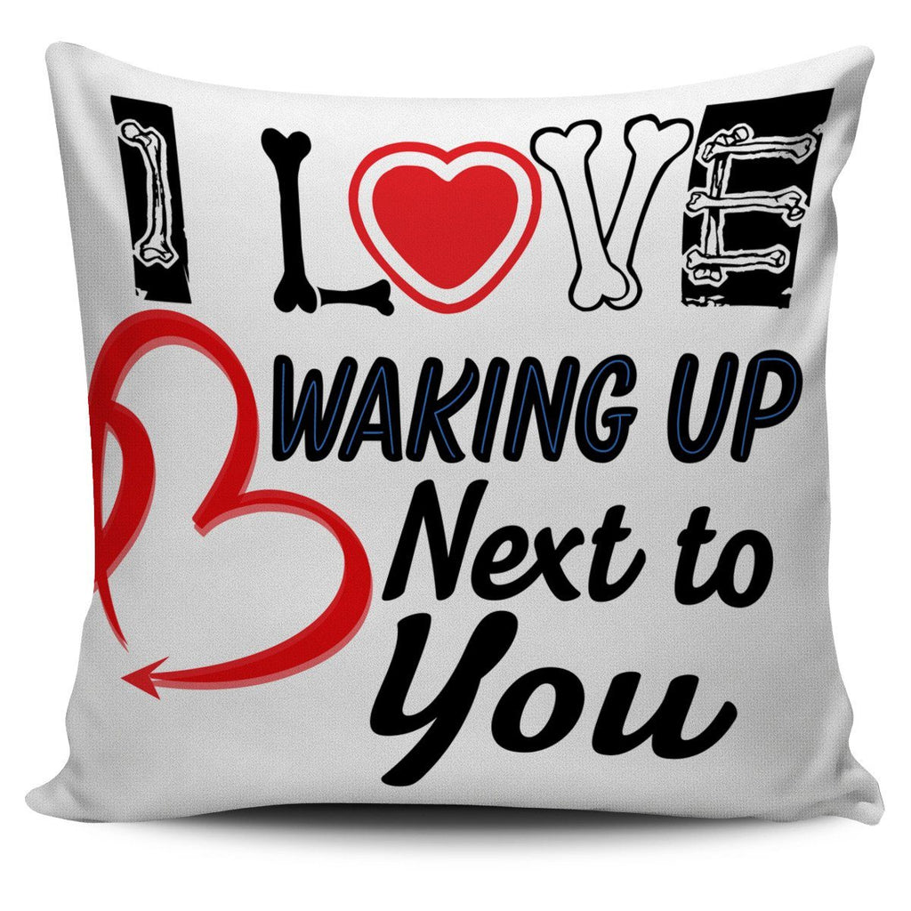 I Love Falling/Waking Next To You Pillow Cases Only