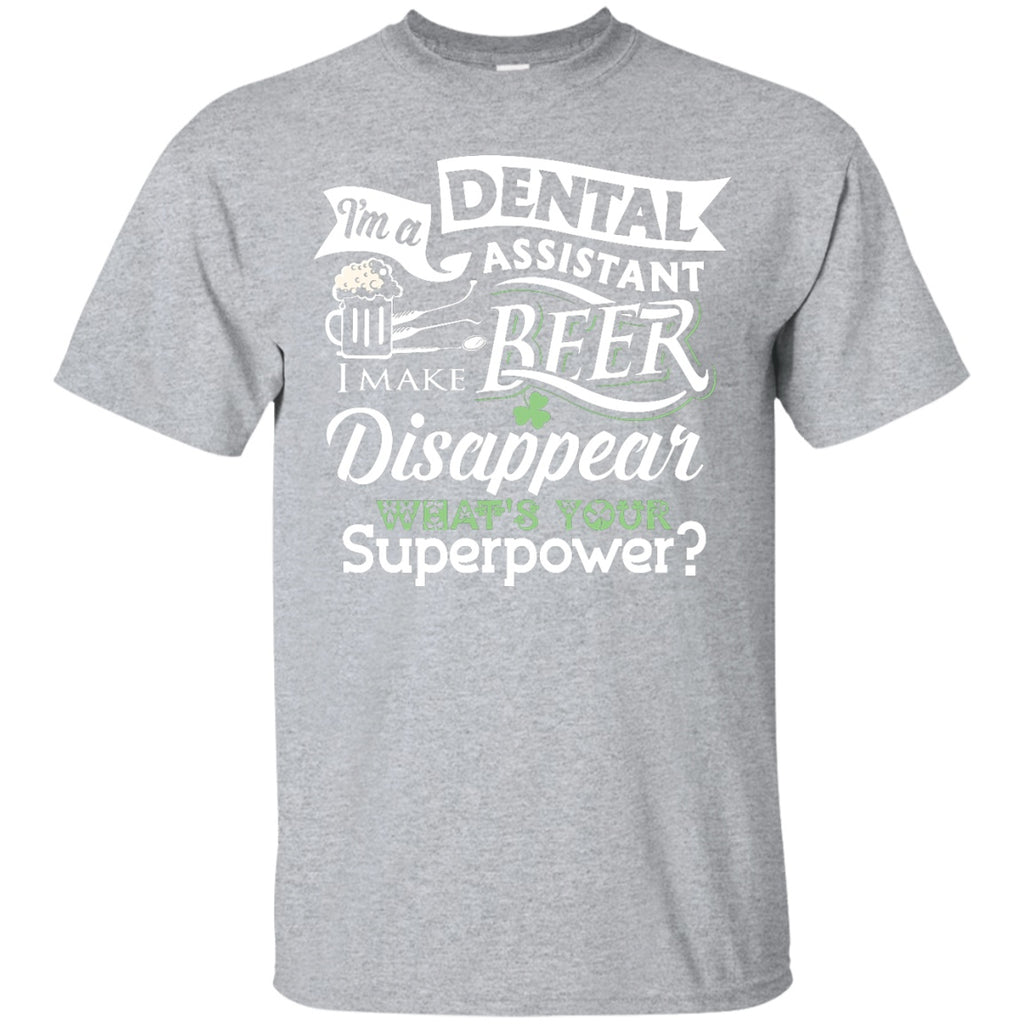 Short Sleeve - I'm A Dental Assistant I Make Beer Disappear - Unisex Tee