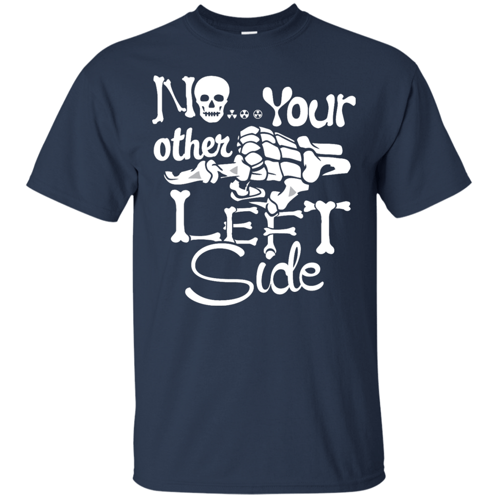 Short Sleeve - No Your Other Left Side - Unisex Tee