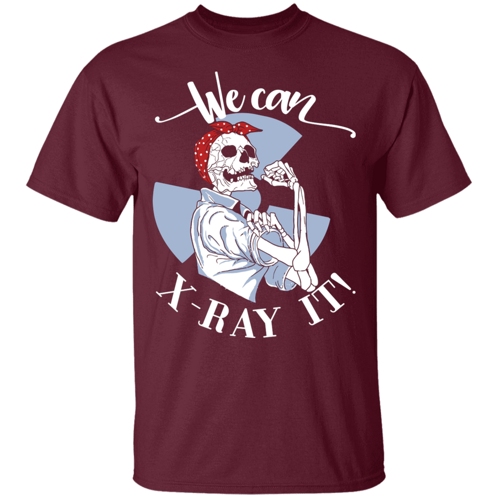 We Can X-Ray It T-Shirt