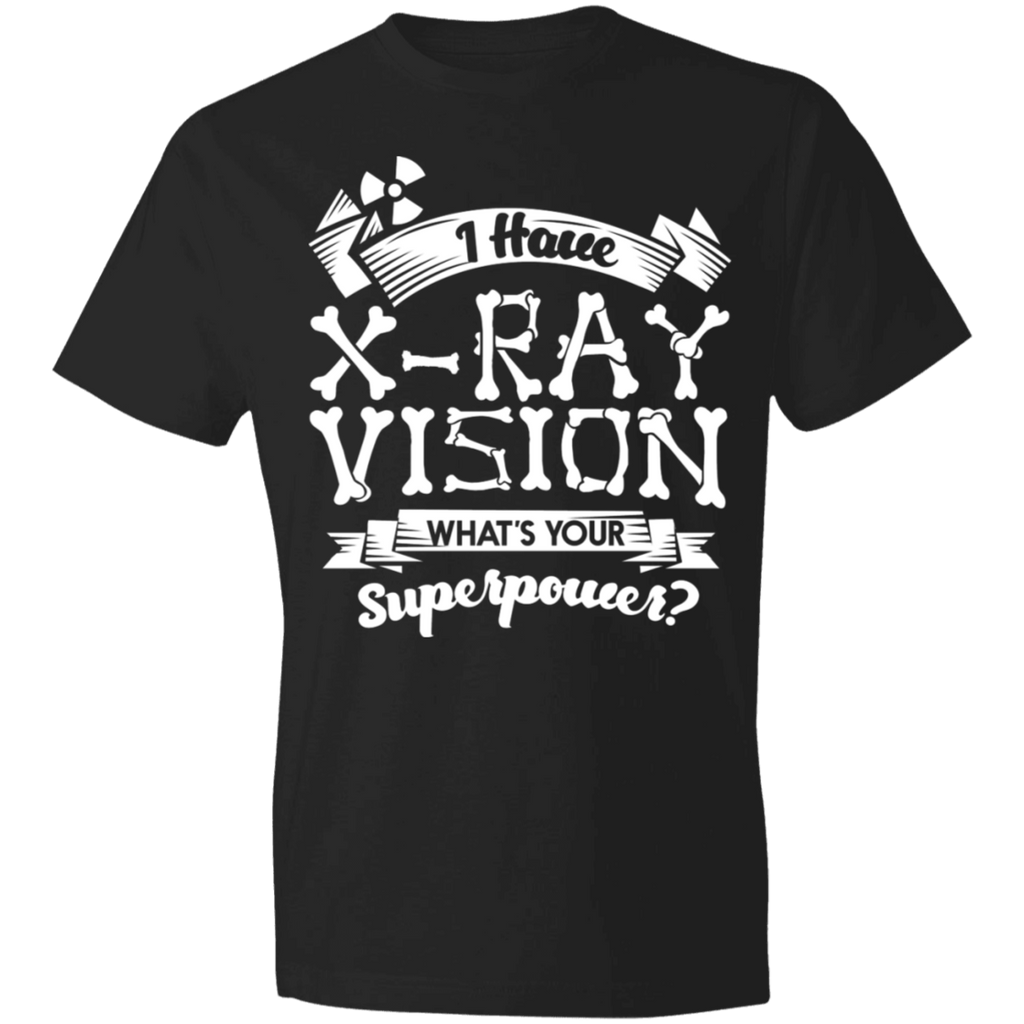 I Have X-Ray Vision What's Your Superpower? Lightweight T-Shirt