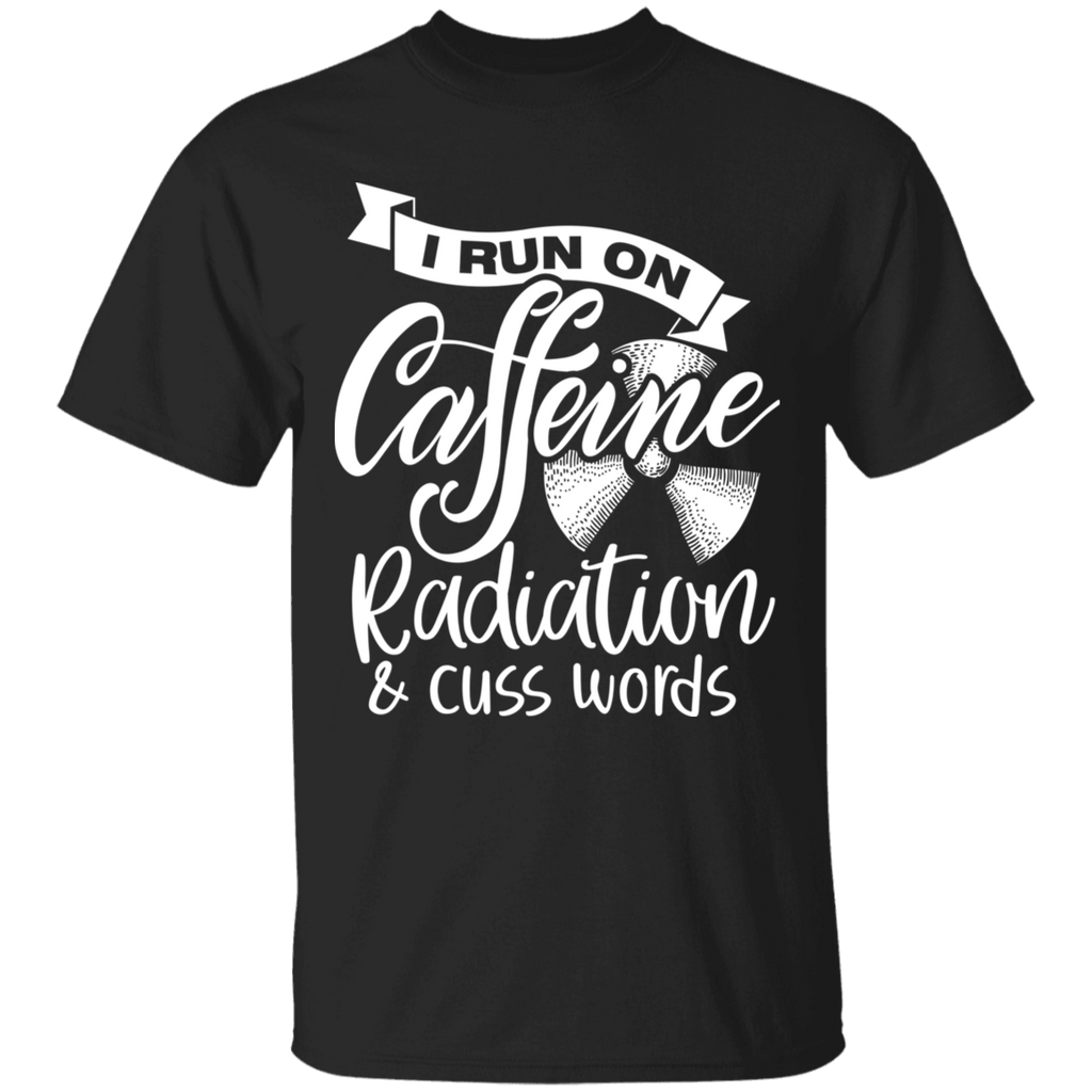 I Run on Coffee & Radiation T-Shirt