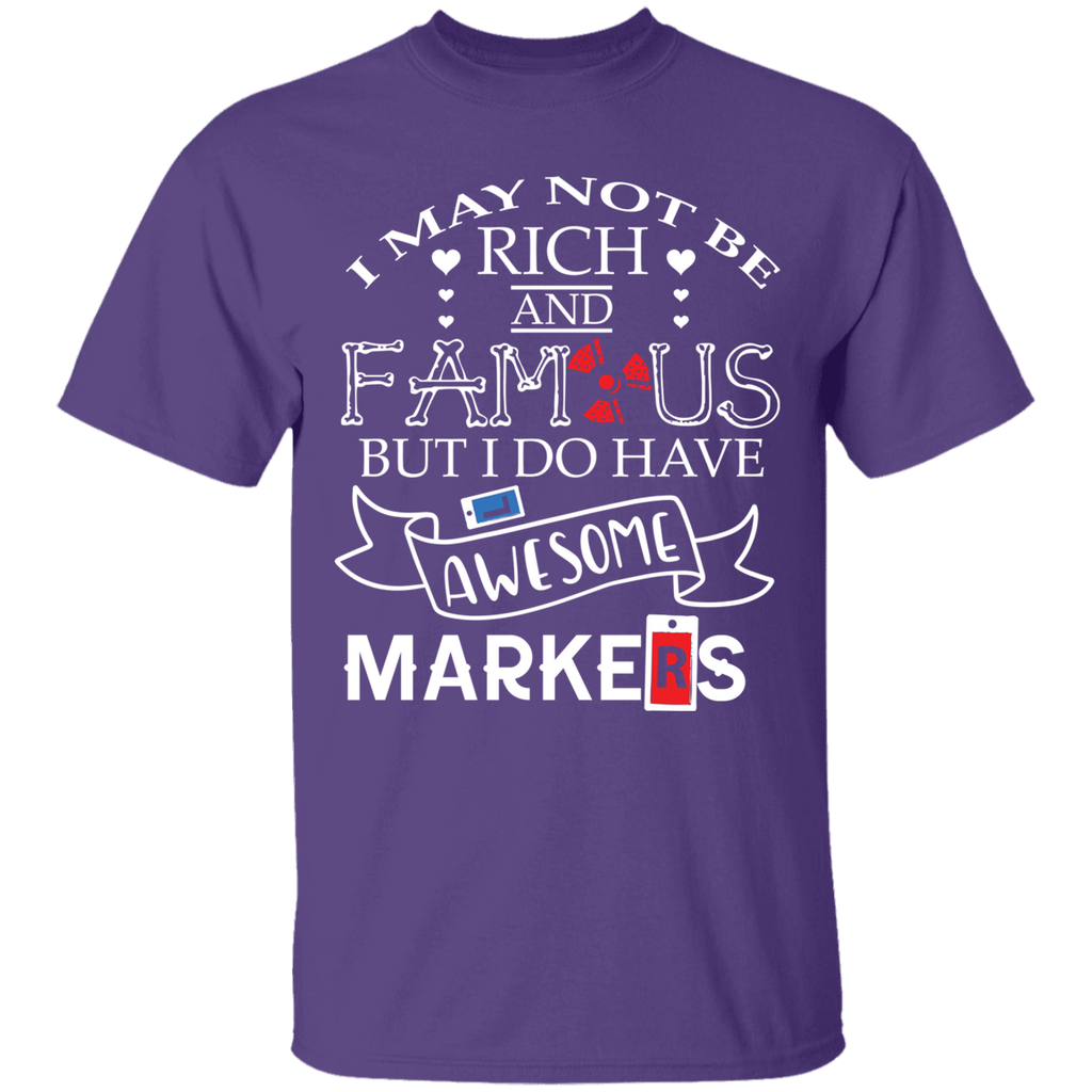 Rad Tech Not Famous But Have Awesome Markers T-Shirt