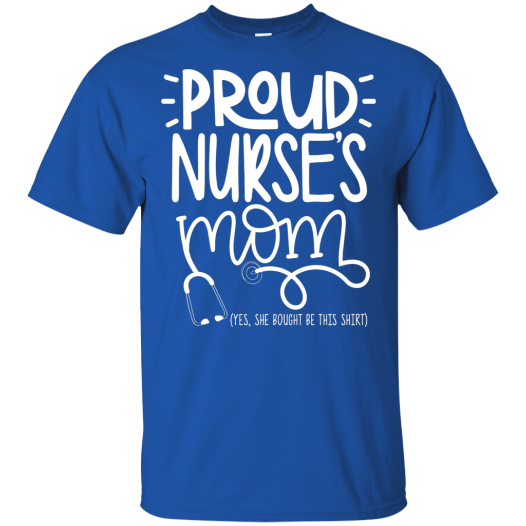 Proud Nurse's Mom She Bought T-Shirt