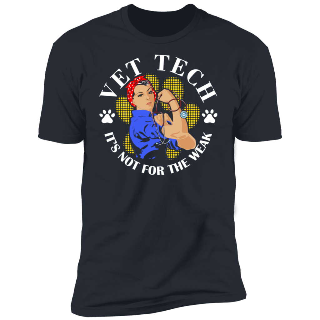 Vet Tech It's Not for the Weak Premium Short Sleeve T-Shirt