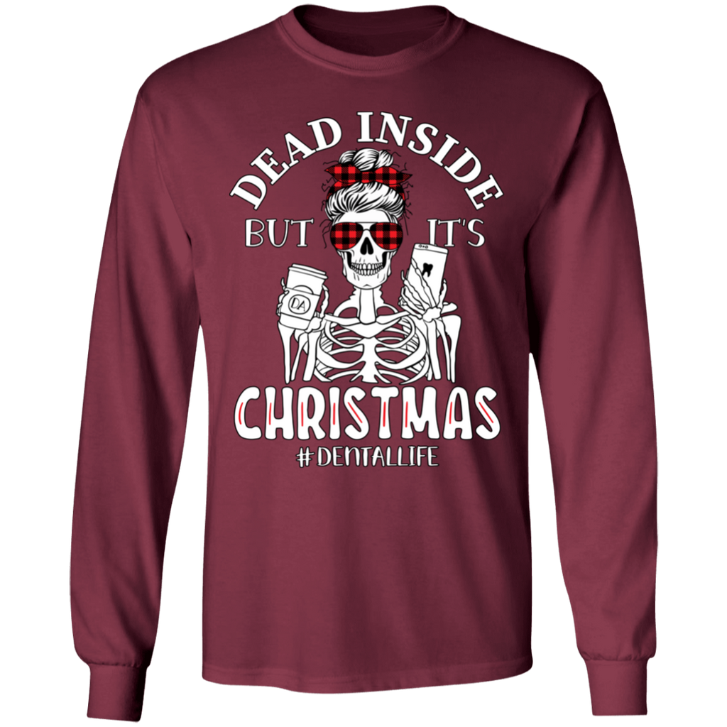 Dead Inside But It's Christmas Dental Life Long Sleeve Ultra Cotton T-Shirt