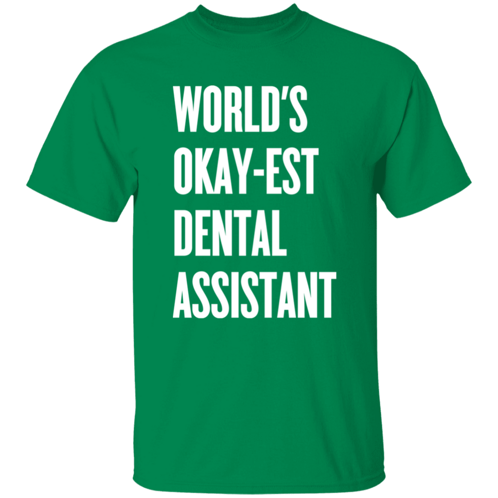 World's Okay-est Dental Assistant T-Shirt
