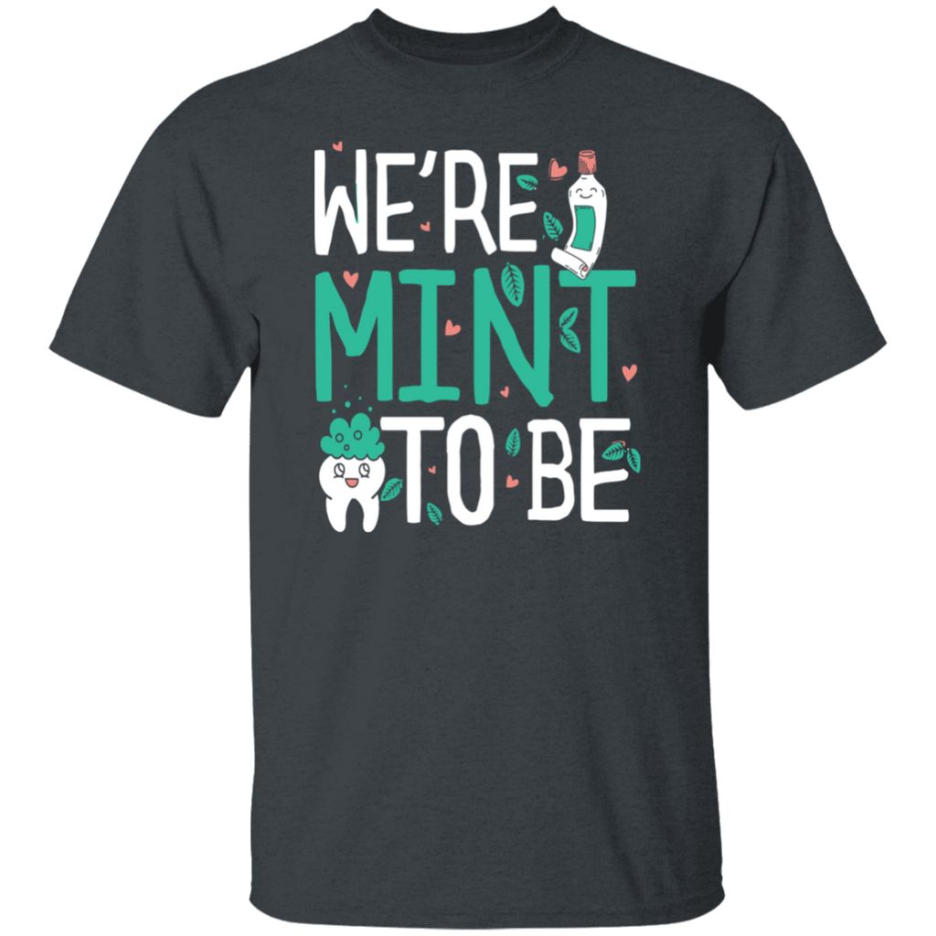 We're Mint To Be T-Shirt