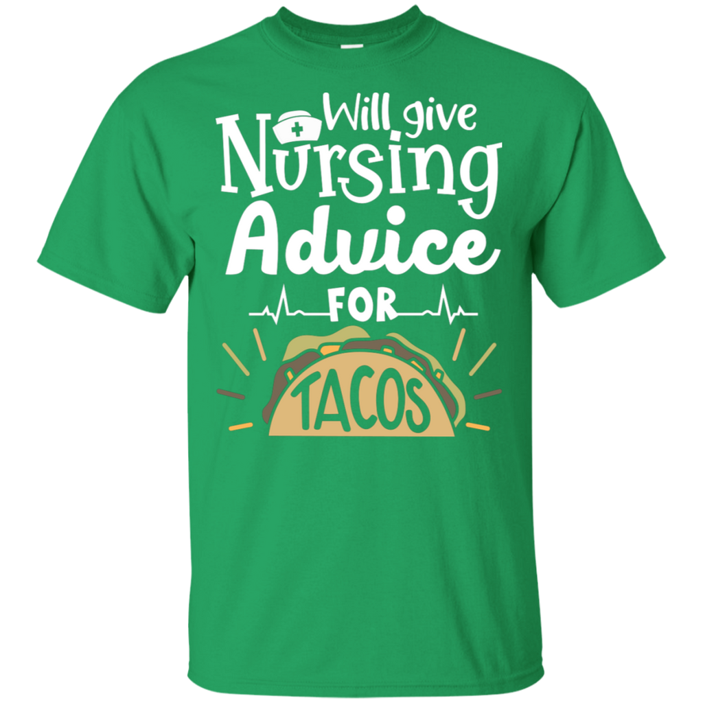 Give Nursing Advice for Tacos T-Shirt