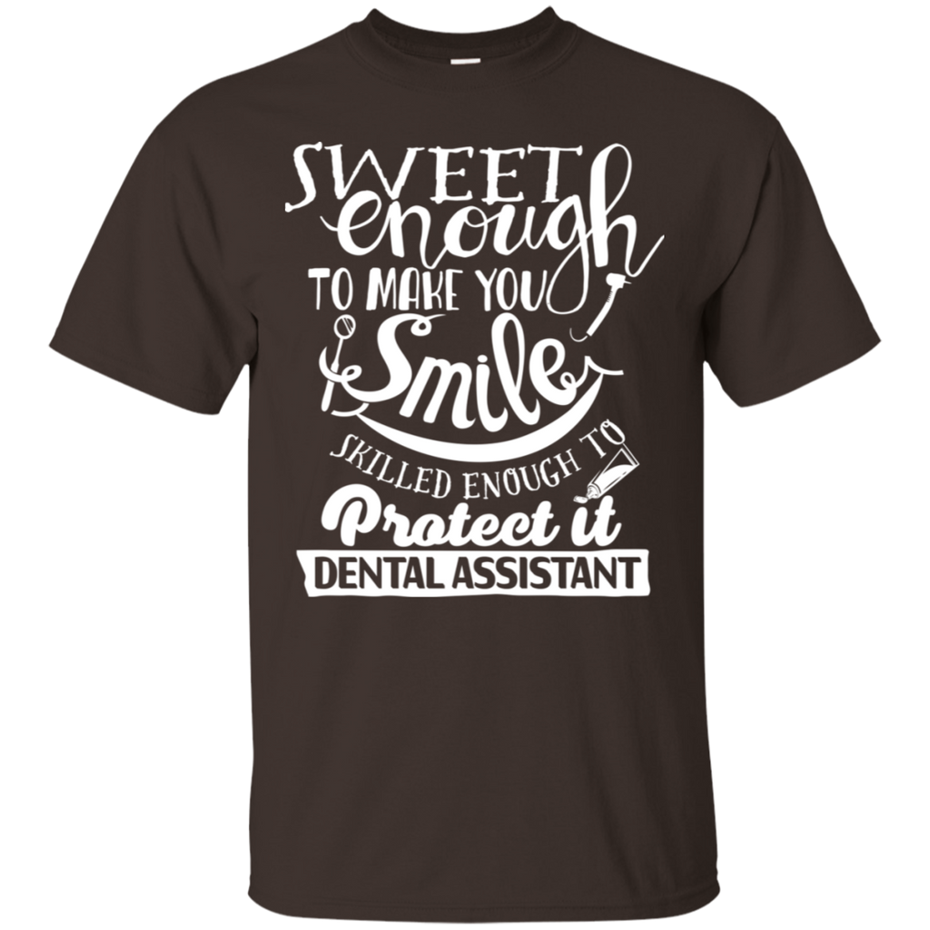 Sweet Enough to Make You Smile Dental Assistant T-Shirt