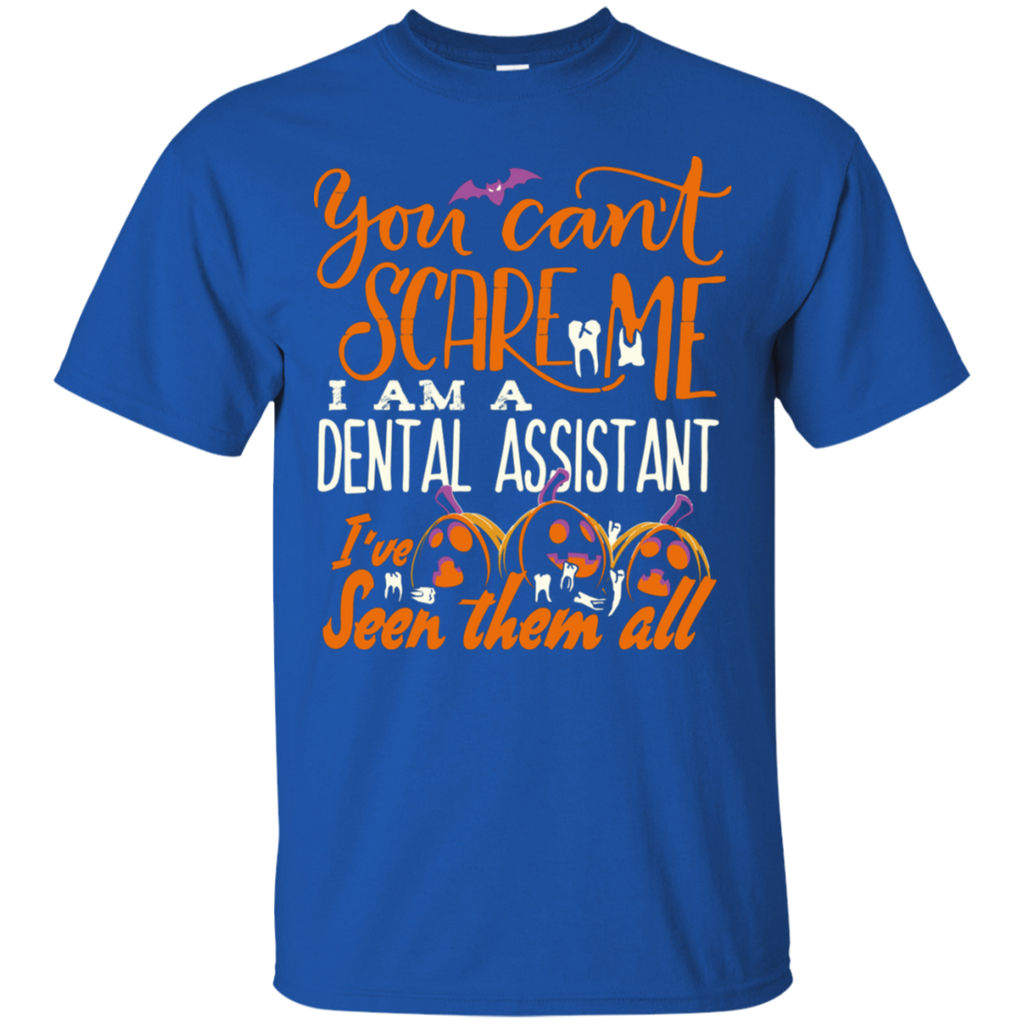 You Can't Scare Me Dental Assistant Tee