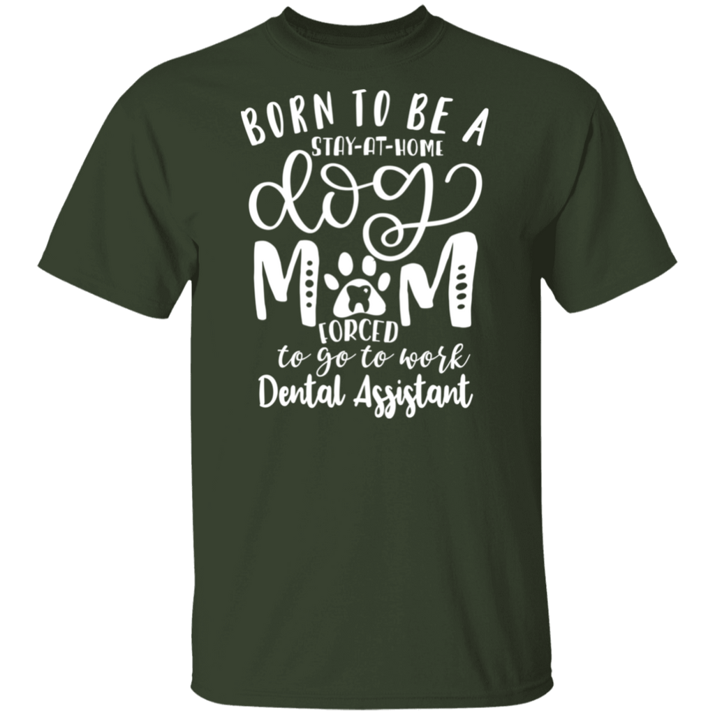 Born a Dog Mom Dental Assistant T-Shirt