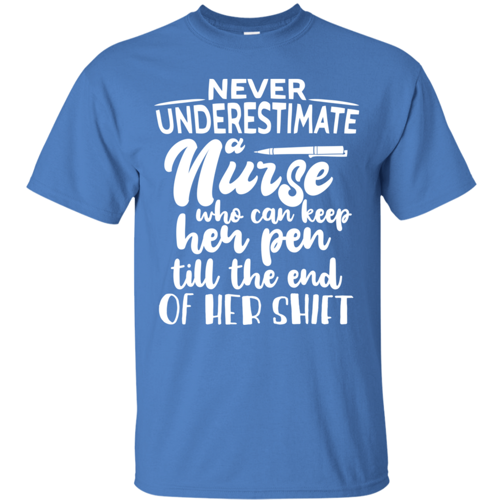 Never Underestimate Nurse Keeps Her Pen T-Shirt