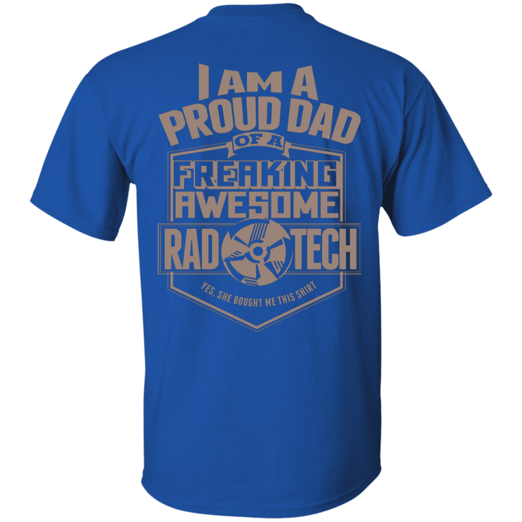 Proud Dad of a Rad Tech T-Shirt (Back Only)