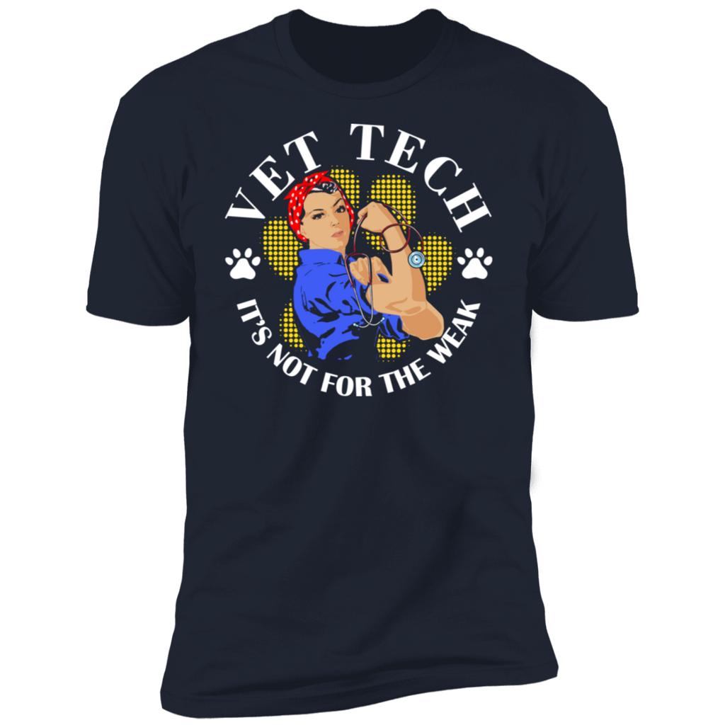 Vet Tech It's Not for the Weak Premium Short Sleeve T-Shirt