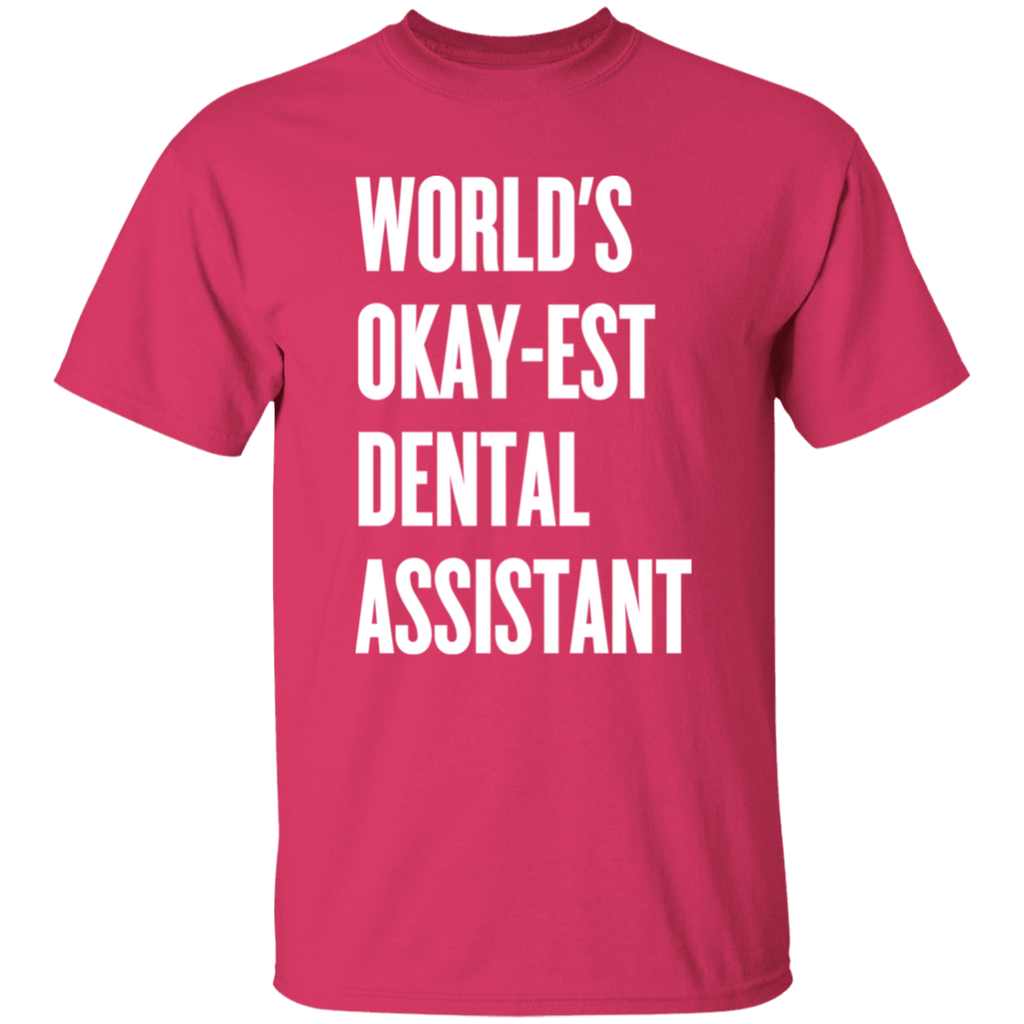 World's Okay-est Dental Assistant T-Shirt