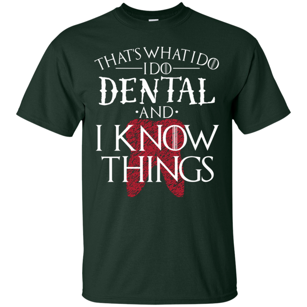 I Do Dental and I Know Things T-Shirt