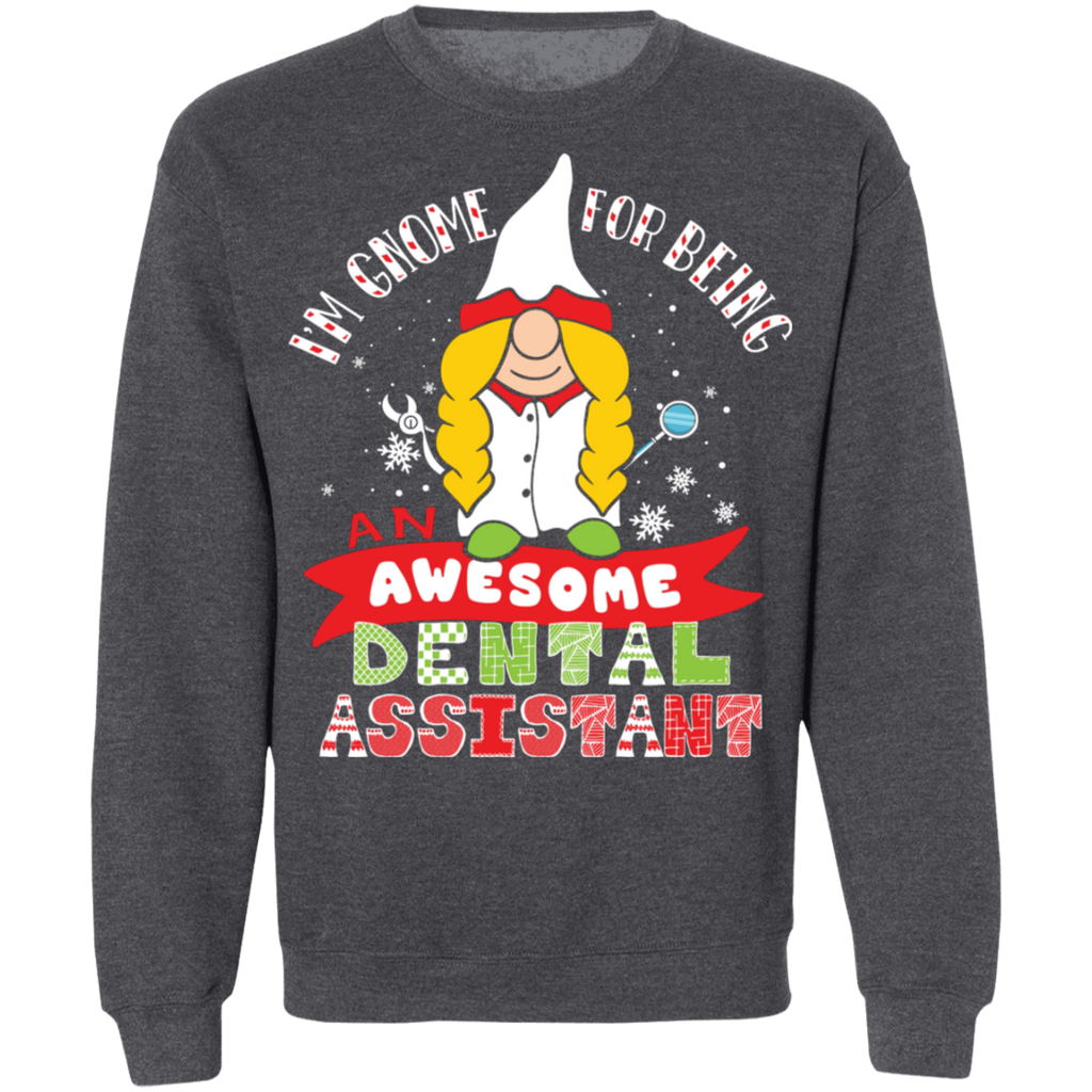I'm Gnome For Being an Awesome Dental Assistant Ugly Christmas Crewneck Pullover Sweatshirt