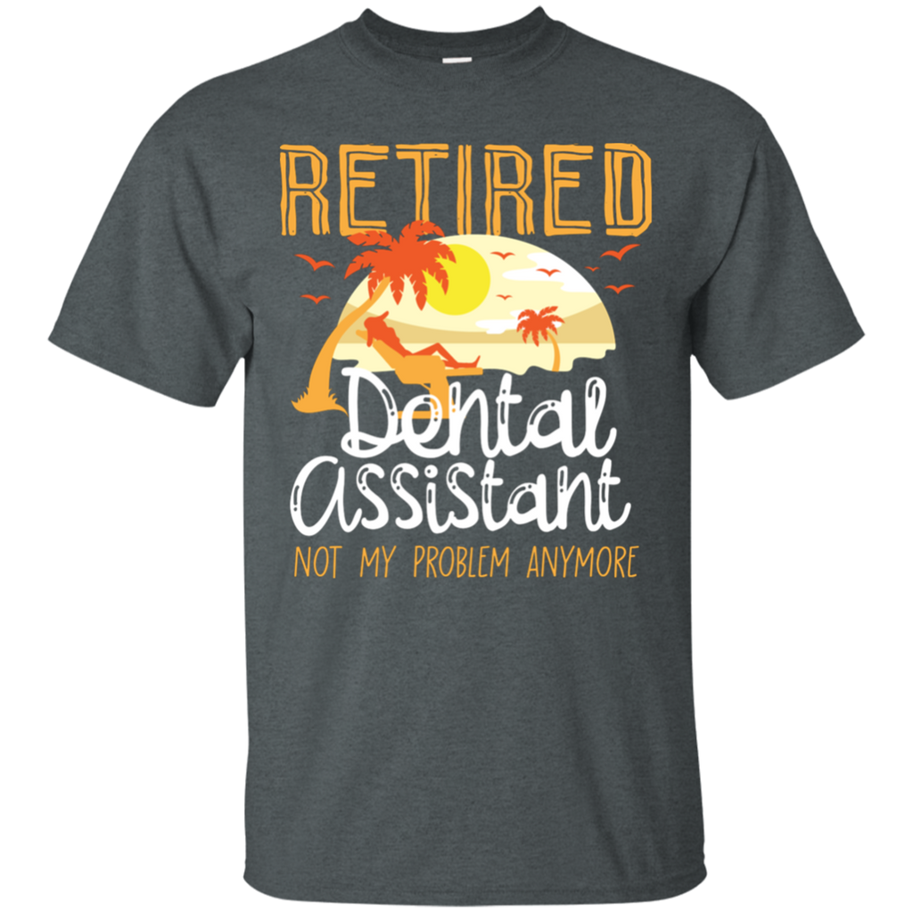 Retired Dental Assistant T-Shirt