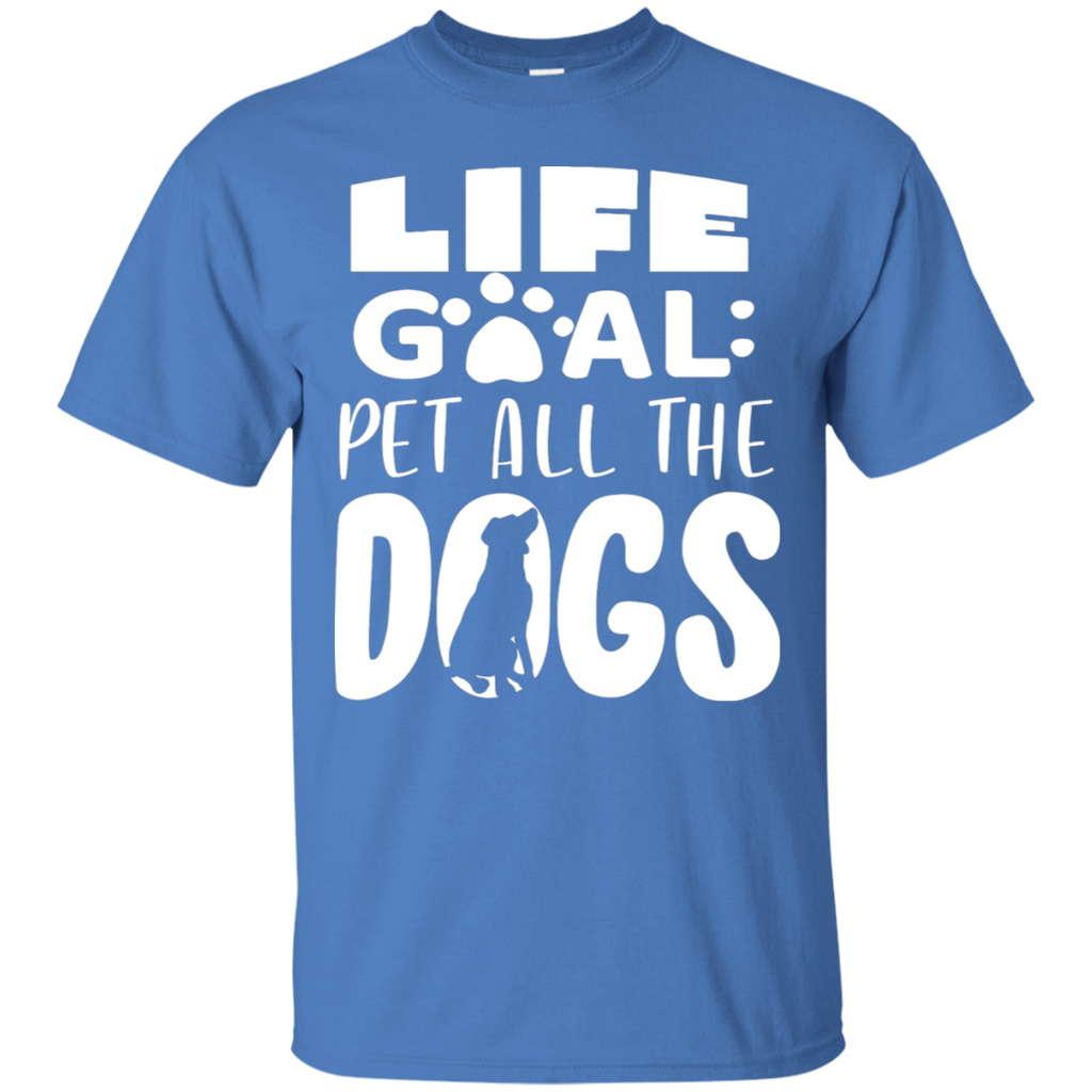 Life Goal Pet all the Dogs T-Shirt