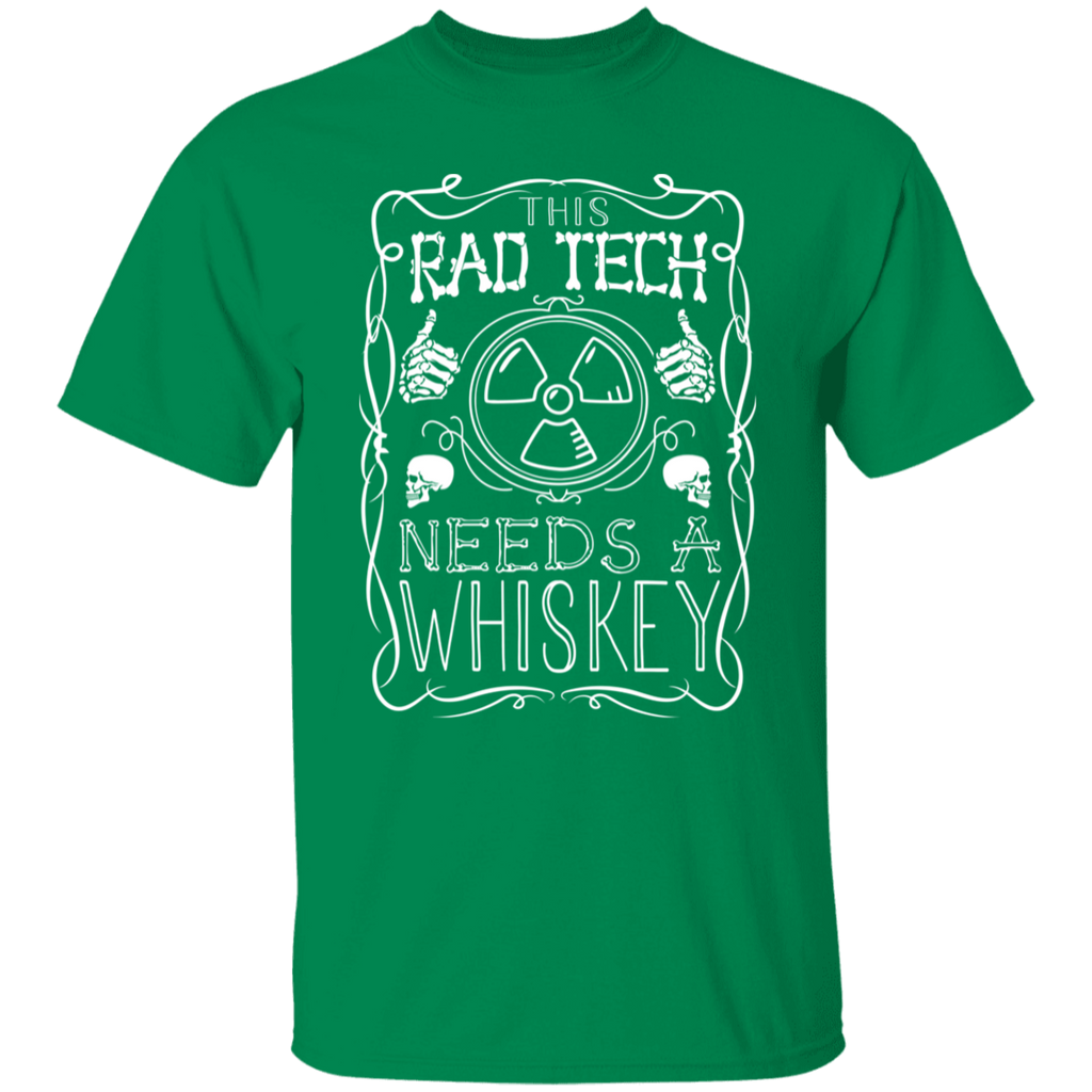 Rad Tech Needs a Whiskey T-Shirt