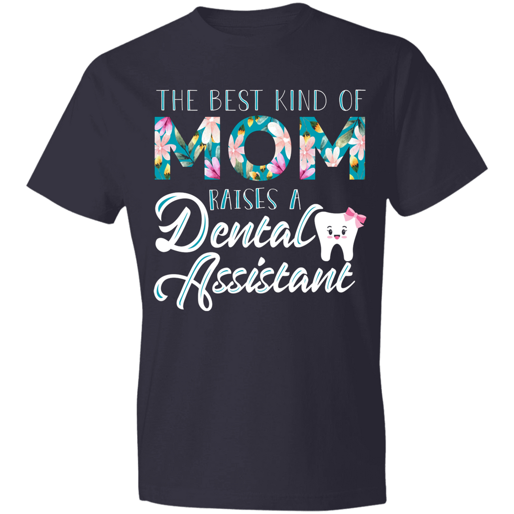 The Best Kind of Mom Raises a Dental Assistant Lightweight T-Shirt