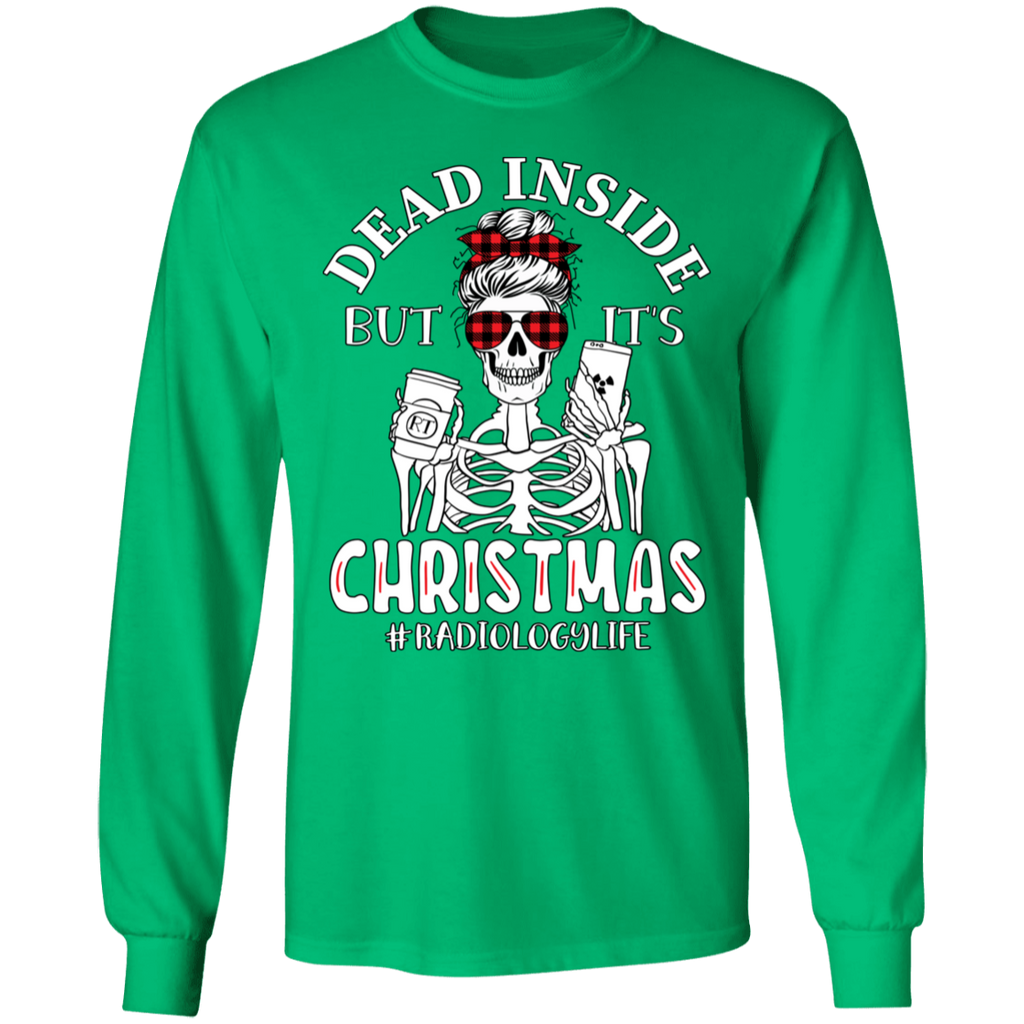 Dead Inside But It's Christmas Radiology Life Long Sleeve Ultra Cotton T-Shirt