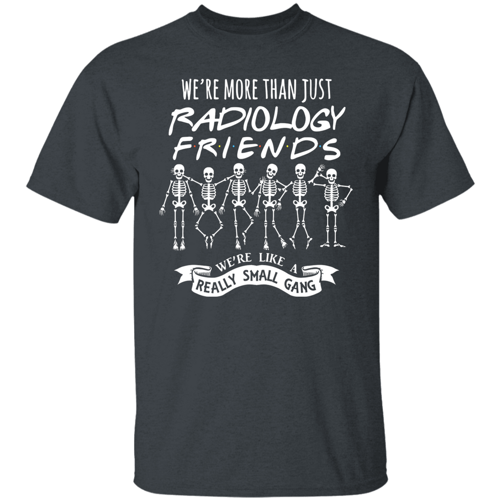 More Than Radiology Friends T-Shirt