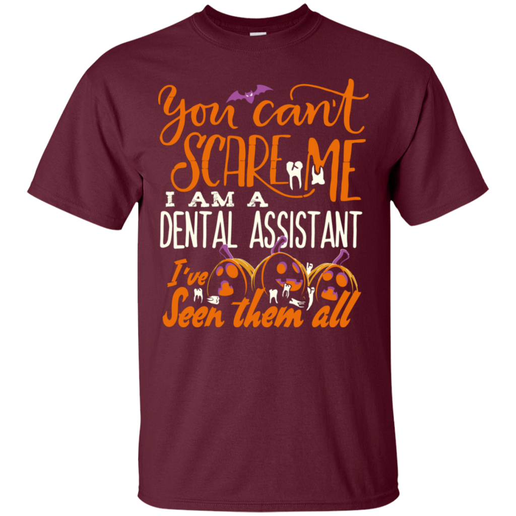 You Can't Scare Me Dental Assistant Tee