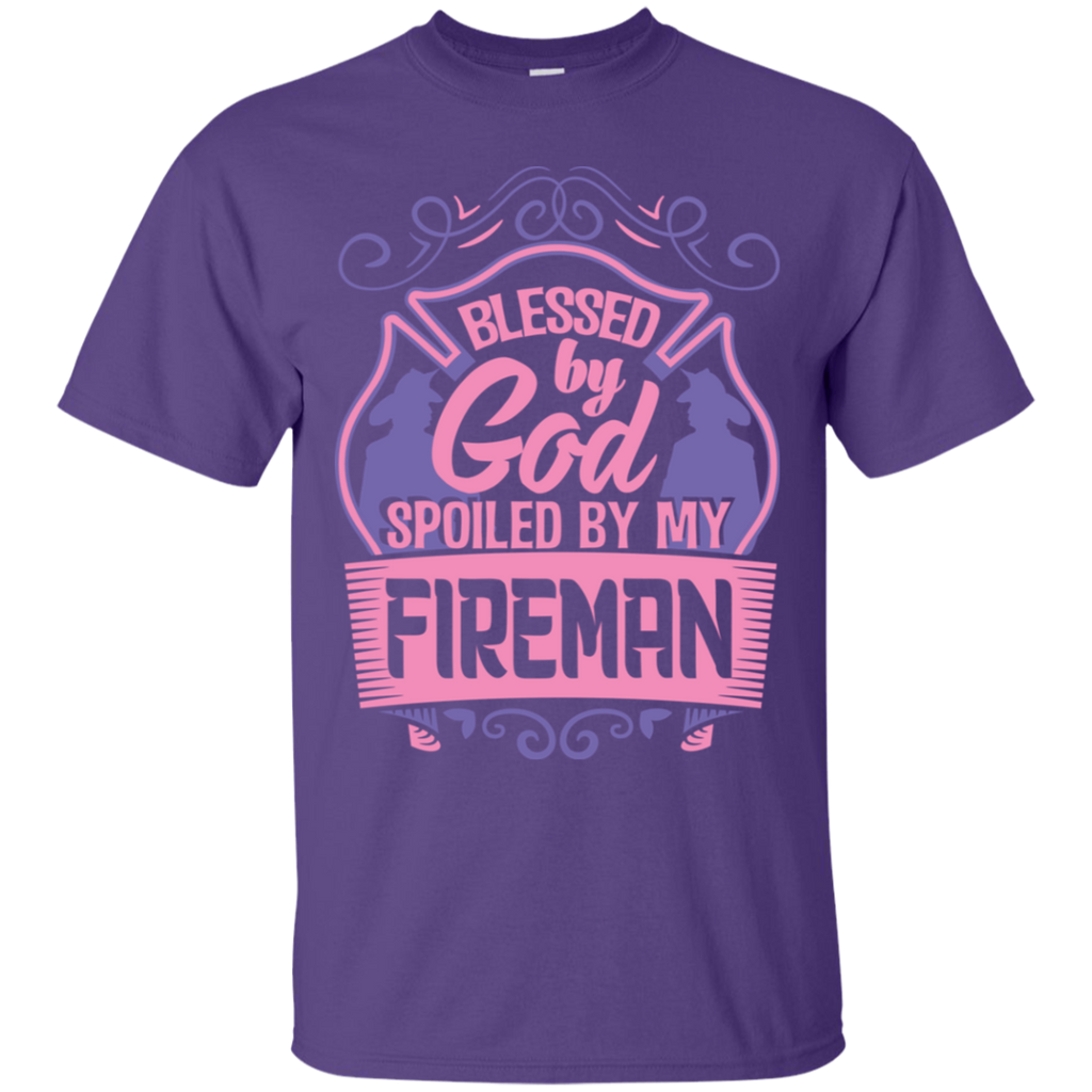 Blessed by God Spoiled by my Fireman T-Shirt