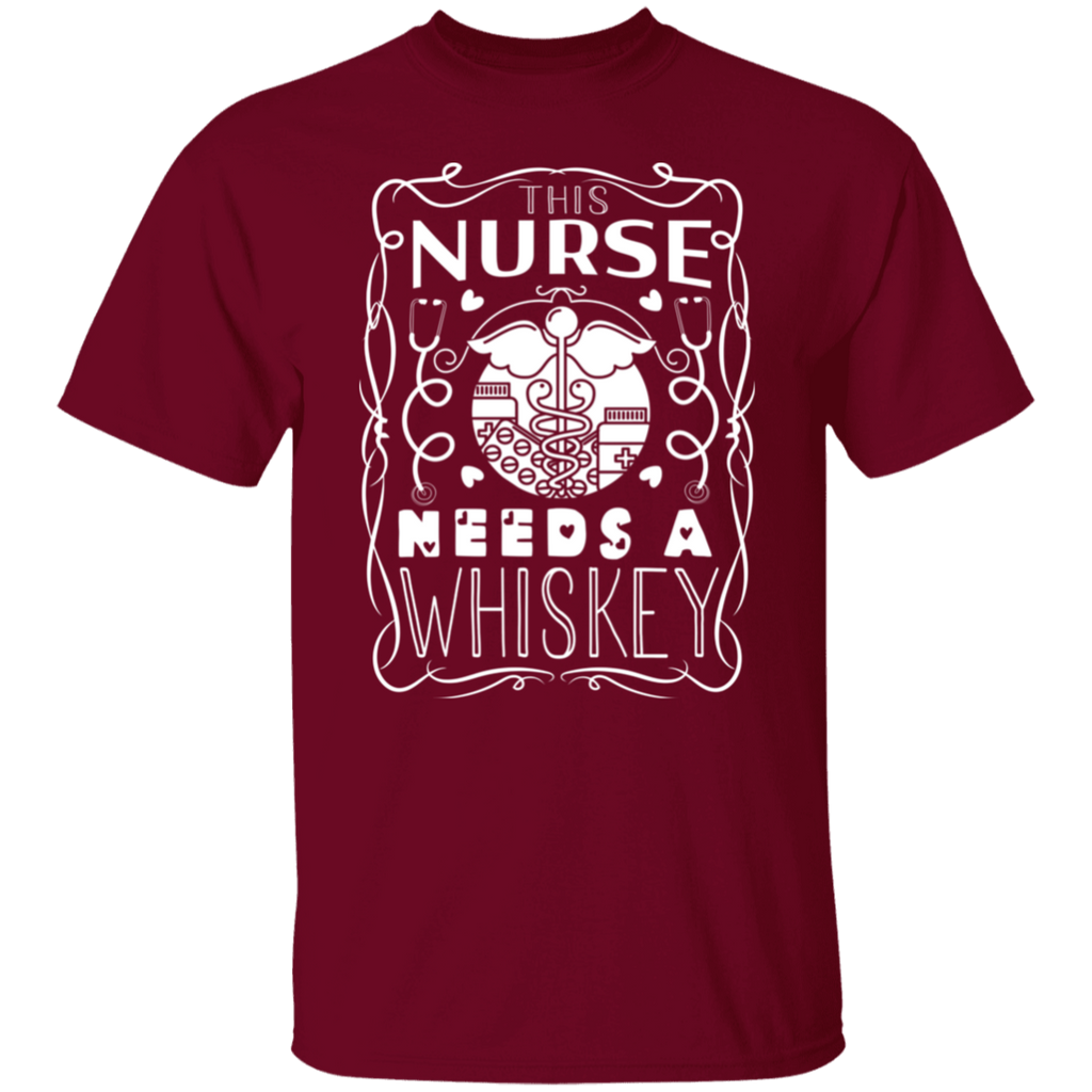 Nurse Needs a Whiskey T-Shirt