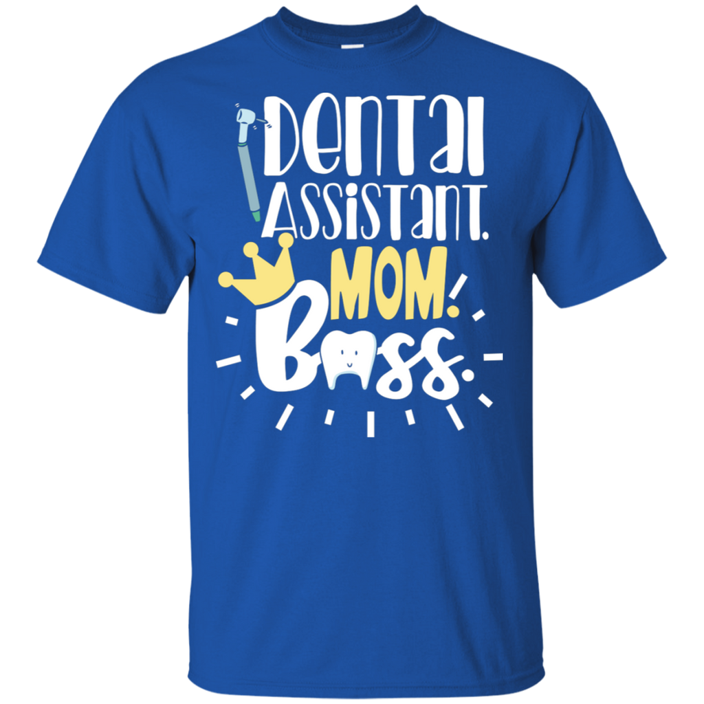 Dental Assistant Mom Boss T-Shirt