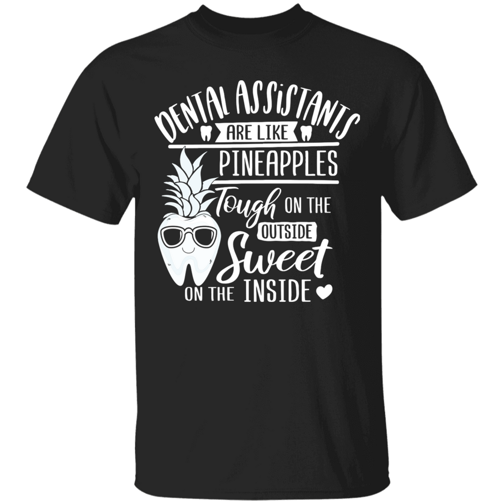 Dental Assistant are Pineapples T-Shirt
