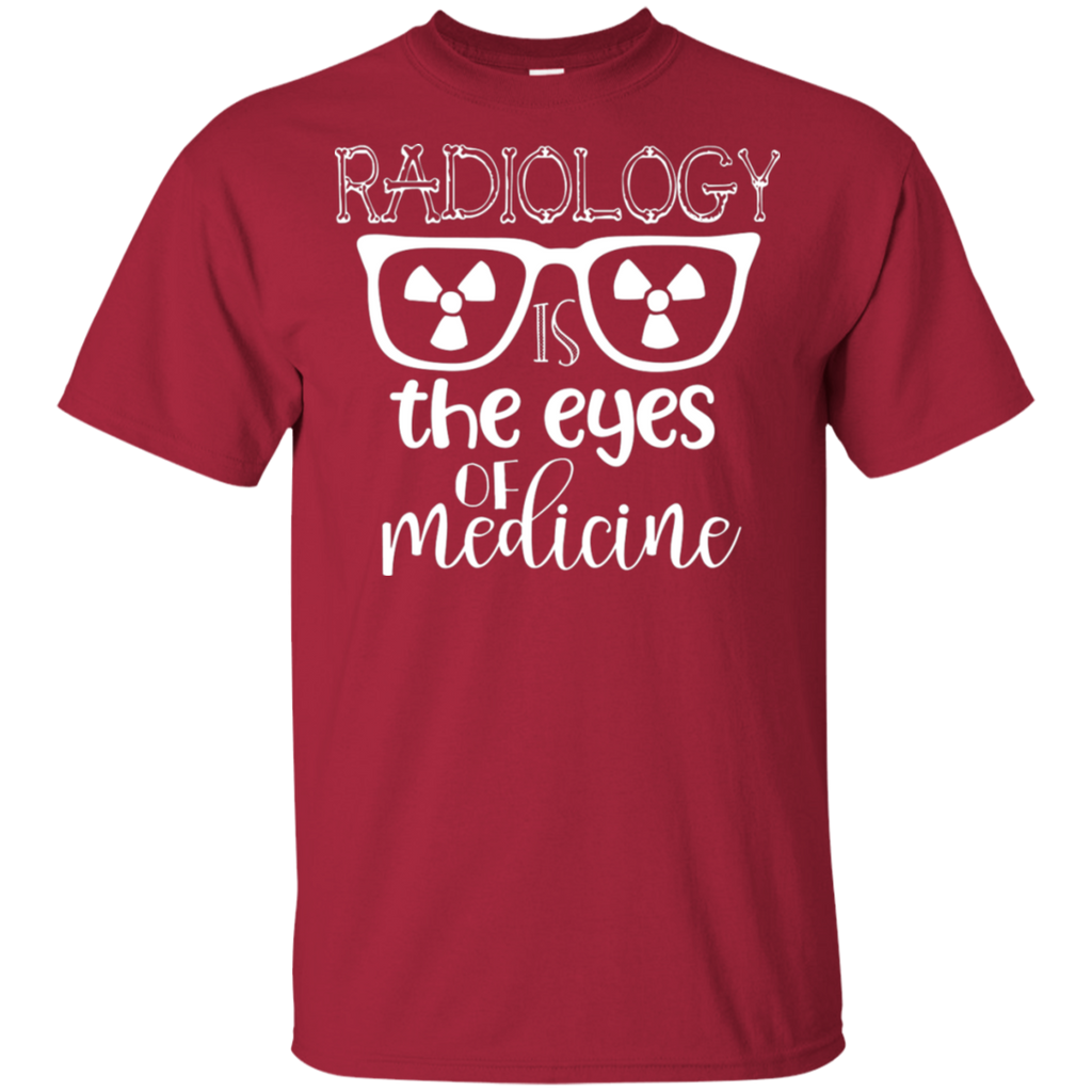 Radiology is the Eyes of Medicine T-Shirt