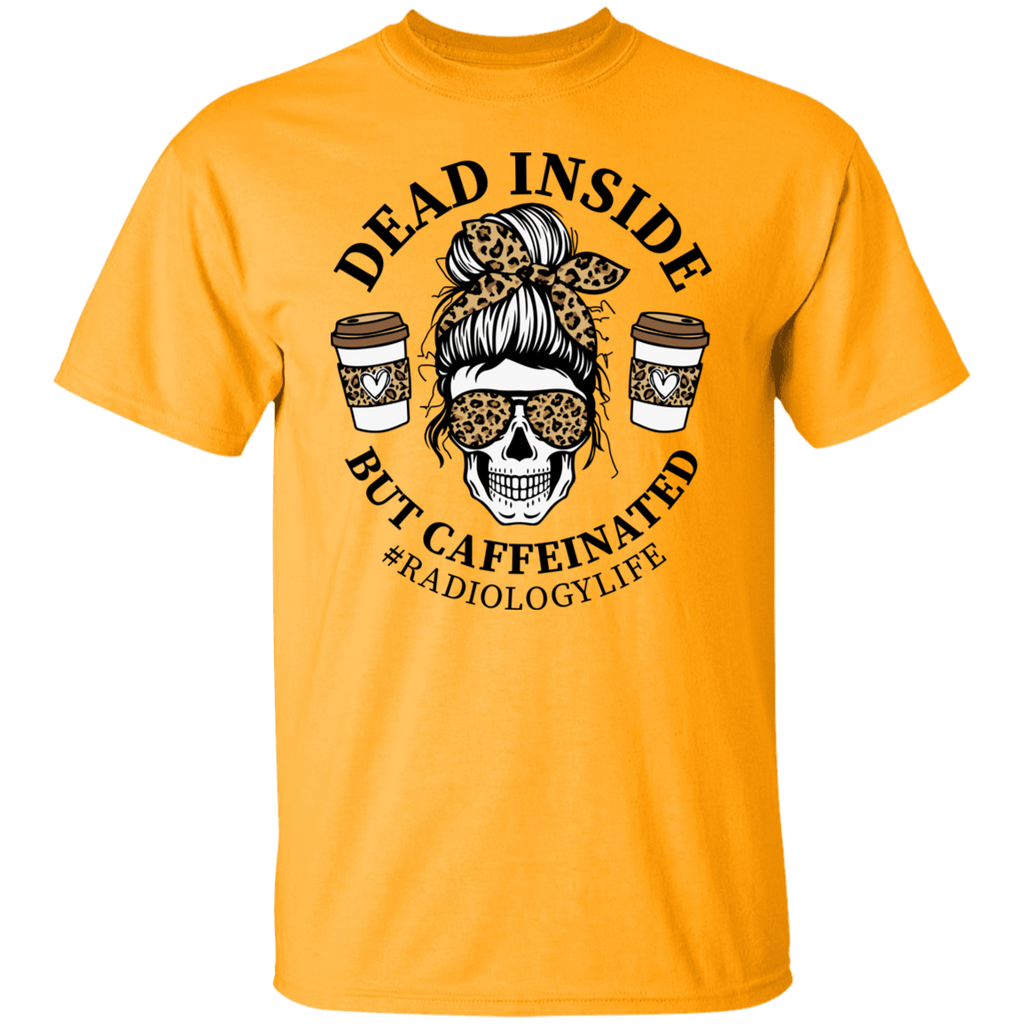 Dead Inside But Caffeinated Radiology T-Shirt