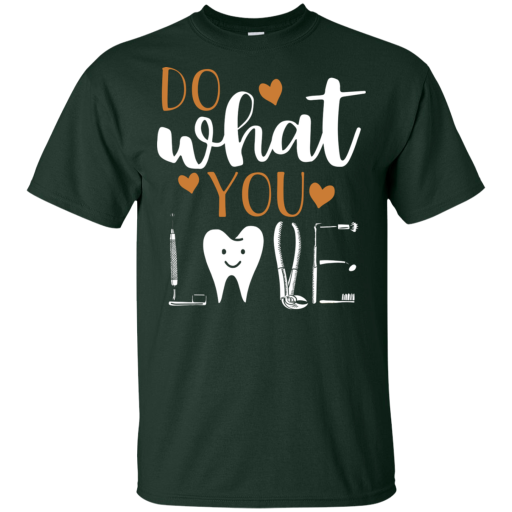 Do What You Love Dental Assistant T-Shirt