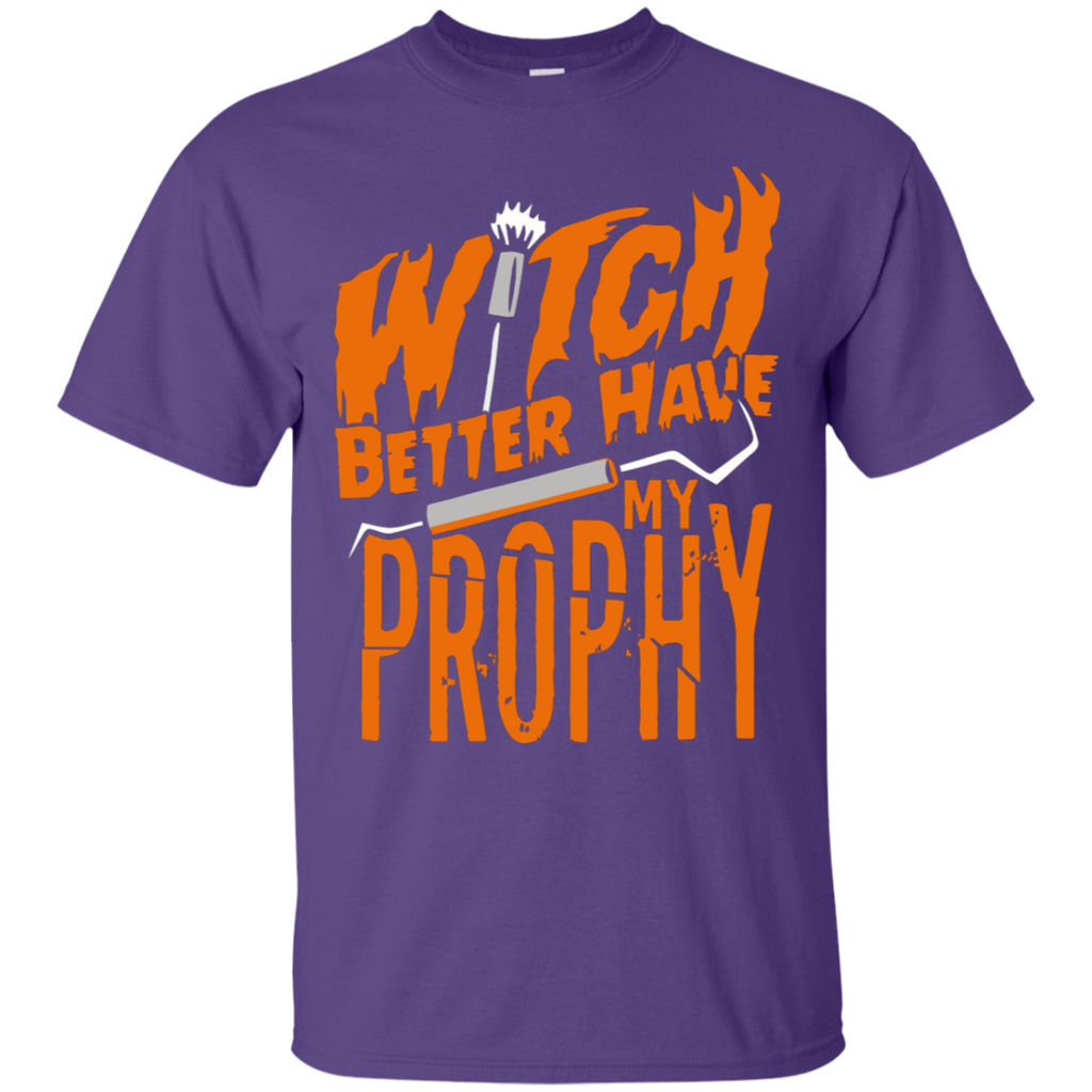 Witch Better Have my Prophy Halloween Tee