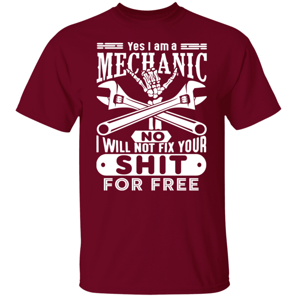 I am a Mechanic No I Will Not Fix T-Shirt
