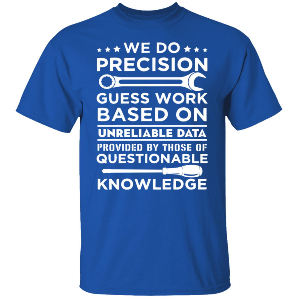Mechanic Do Precision Work T-Shirt