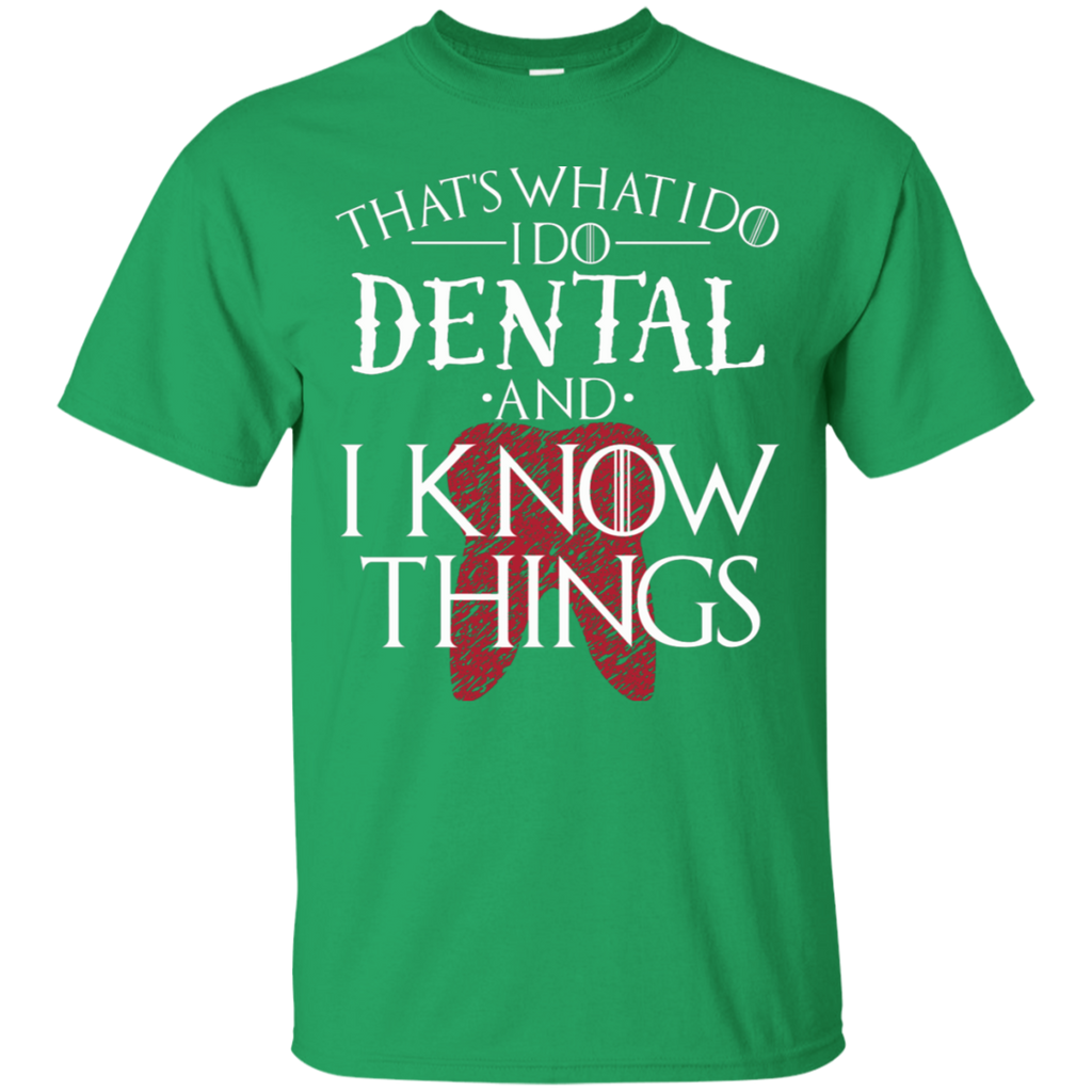 I Do Dental and I Know Things T-Shirt